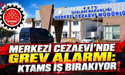 MERKEZİ CEZAEVİ’NDE GREV ALARMI: KTAMS İŞ BIRAKIYOR!