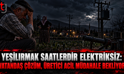 Yeşilırmak saatlerdir elektriksiz: Vatandaş çözüm, üretici acil müdahale bekliyor