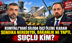 KUMYALI'DAKİ SİLODA İŞÇİ ÖLENE KADAR SENDİKA NEREDEYDİ, BAKANLIK NE YAPTI, SUÇLU KİM?