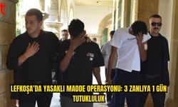 Lefkoşa’daki Operasyonda 3 Zanlıya 1 Gün Tutukluluk