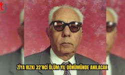 Ziya Rızkı’nın Hatırası Törenlerle Yaşatılacak