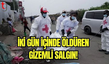 İki gün içinde öldüren gizemli salgın!