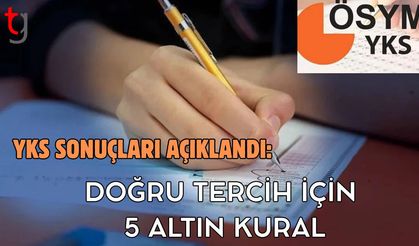 YKS Sonuçları Açıklandı: Doğru Tercih İçin  5 Altın Kural