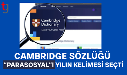 Cambridge sözlüğü yılın kelimesini seçti: Parasosyal