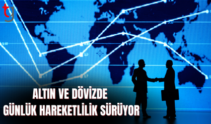 Altın ve dövizde dalgalı görünüm sürüyor
