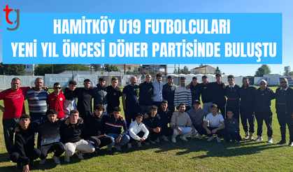 Hamitköylü gençler döner partisinde buluştu