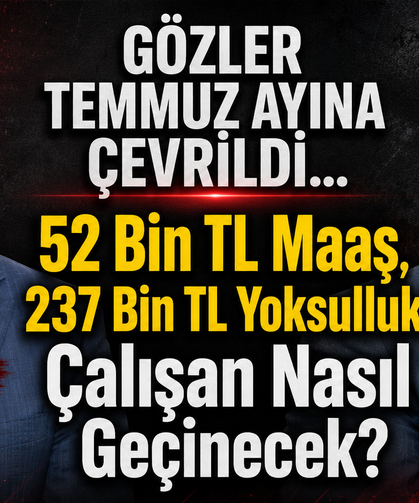 52 Bin TL Maaş, 237 Bin TL Yoksulluk: Çalışan Nasıl Geçinecek?