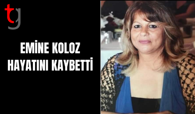 Emine Koloz Hayatını Kaybetti