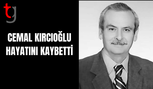 Cemal Kırcıoğlu Hayatını Kaybetti