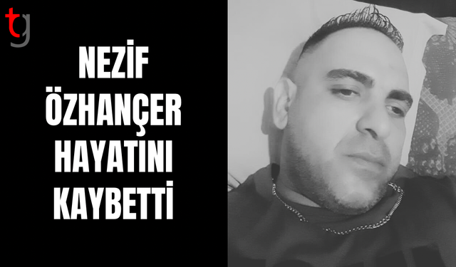 Nezif Özhançer Hayatını Kaybetti