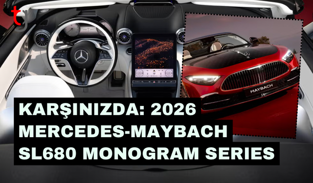 2026 Mercedes-Maybach SL680 Monogram Series: Lüksün ve Performansın Zirvesi