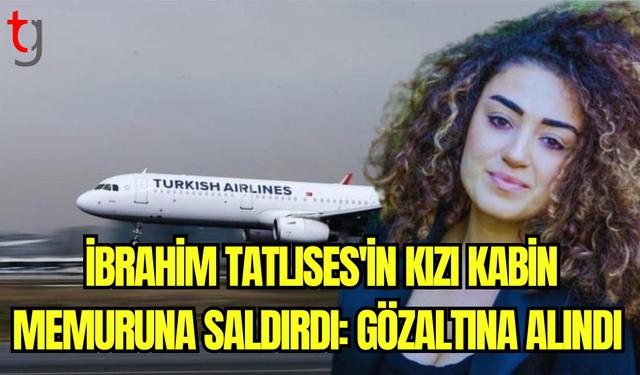 Dilan Çıtak Tatlıses Uçakta Kabin Memuruyla Tartıştı: Gözaltına Alındı