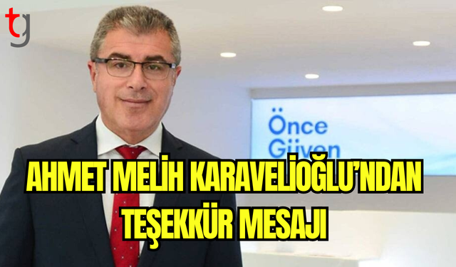 Ahmet Melih Karavelioğlu’ndan Teşekkür Mesajı