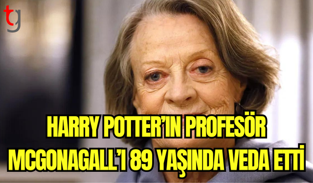 Harry Potter’ın Profesör McGonagall’ı 89 Yaşında Veda Etti