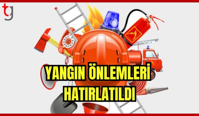 Yangın Önlemleri Hatırlatıldı