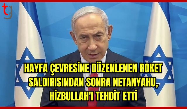 Netenyahu Hizbullah'ı Tehdit Etti