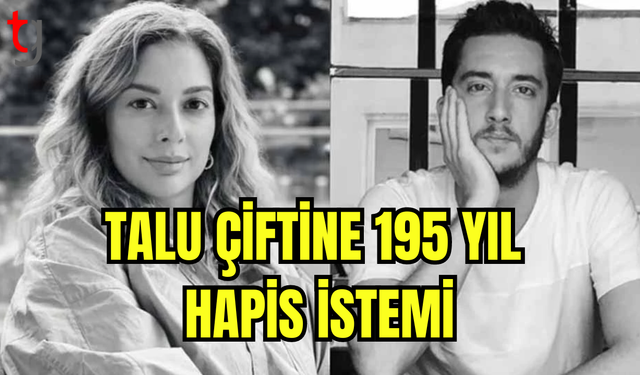 SOSYAL MEDYA FENOMENİ KIVANÇ-BERİL TALU ÇİFTİ HAKKINDA DAVA: 195'ER YILA KADAR HAPİS İSTEMİ