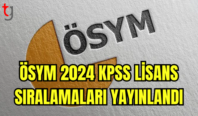 ÖSYM, 2024 KPSS LİSANS SINAVI BRANŞ BAZINDA SIRALAMALARI ERİŞİME AÇTI