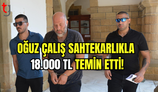 Turist Olarak KKTC’ye Gelen Zanlı Oğuz Çalış, Sahtekarlıkla Para Temini Suçundan Tutuklandı