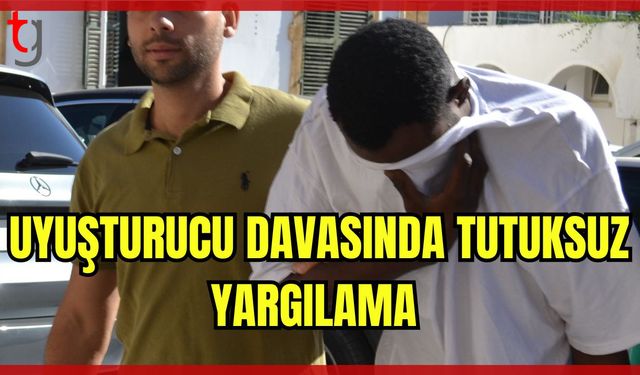 Uyuşturucu Davasında Tutuksuz Yargılama