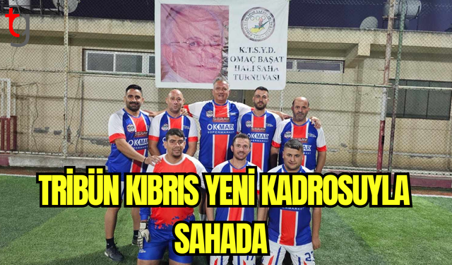 Tribün Kıbrıs Yeni Kadrosuyla Sahada