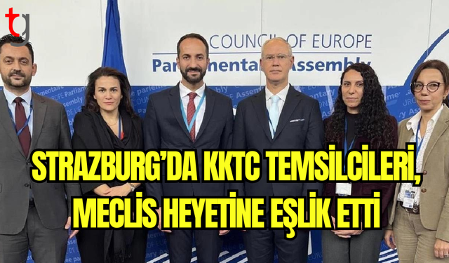 Strazburg’da KKTC Temsilcileri, Meclis Heyetine Eşlik Etti