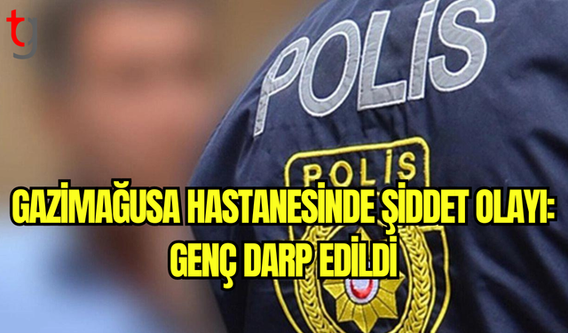 Gazimağusa’da Hastane İçinde Tartışma: Genç Adam Ciddi Şekilde Darp Edildi