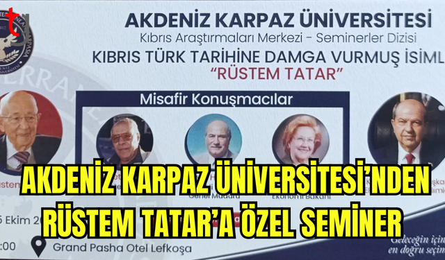 Akdeniz Karpaz Üniversitesi’nden Rüstem Tatar’a Özel Seminer