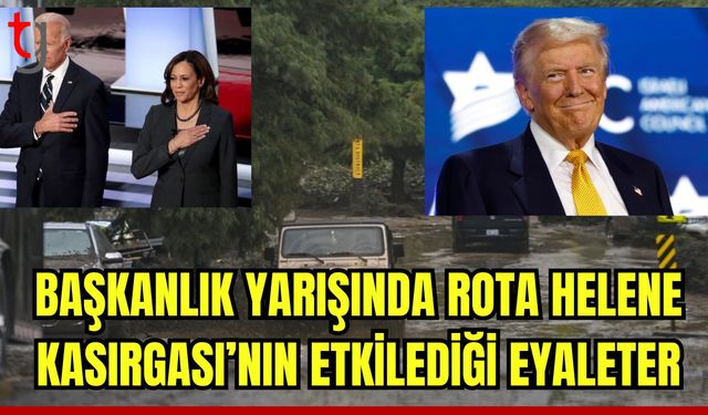 Başkanlık yarışında rota Helene Kasırgası'nın etkilediği eyaletler