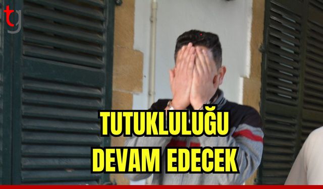 Tutukluluğu devam edecek