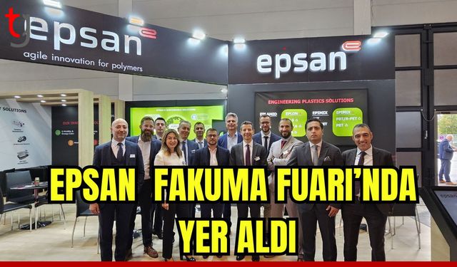 Epsan, çevre dostu plastik çözümleriyle FAKUMA Fuarı’nda yer aldı