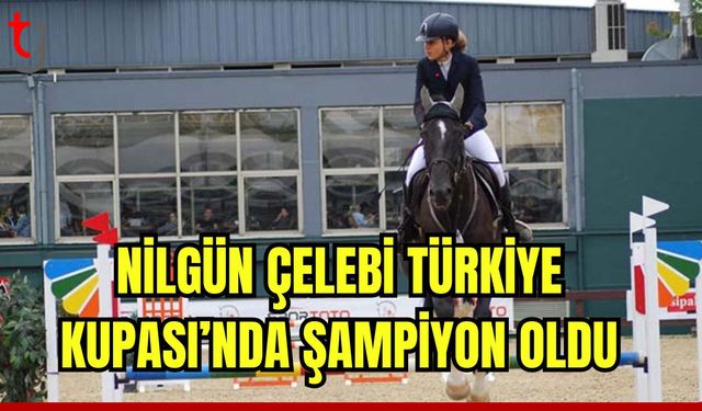 Nilgün Çelebi Türkiye Kupası’nda şampiyon oldu