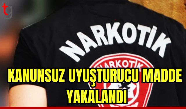 Kanunsuz uyuşturucu madde yakalandı