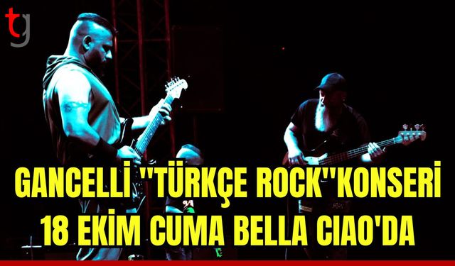 Gancelli "Türkçe Rock"konseri 18 Ekim Cuma Bella Ciao'da