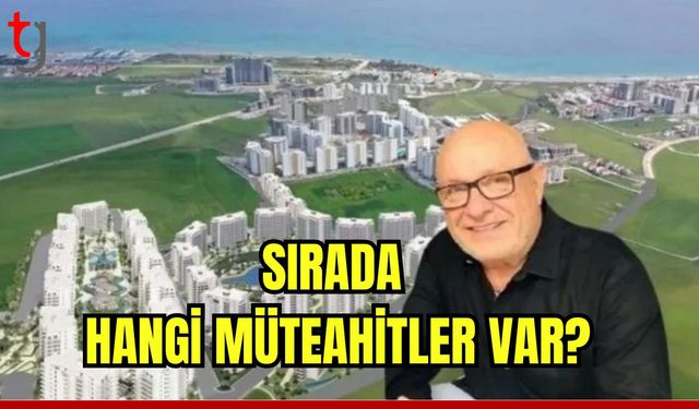 Sırada hangi müteahitler var?