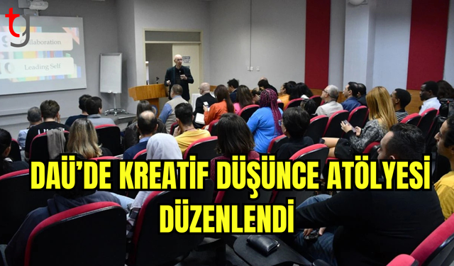 DAÜ’de Kreatif Düşünce Atölyesi Düzenlendi