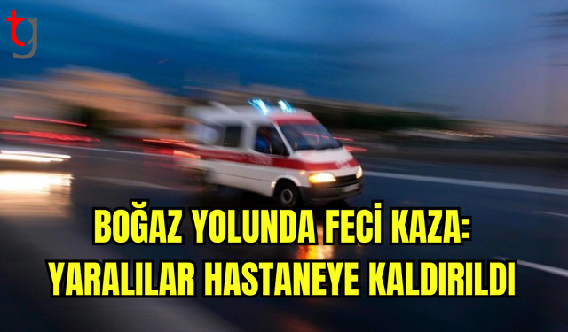 Boğaz Yolu’nda Meydana Gelen Trafik Kazasında Yaralılar Var