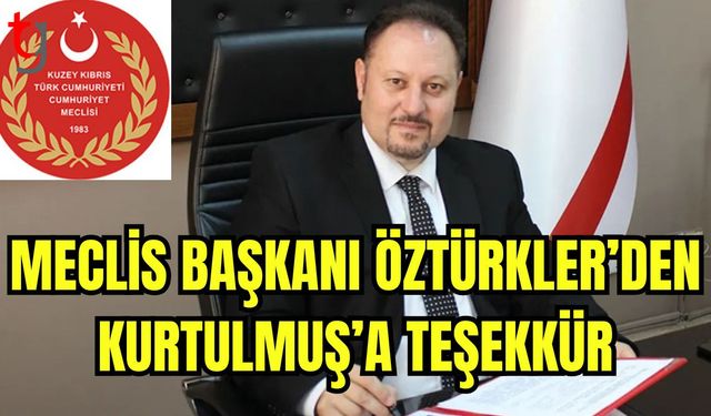 Meclis Başkanı Öztürkler'den Kurtulmuş'a teşekkür