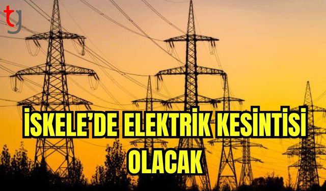 İskele'de elektrik kesintisi olacak