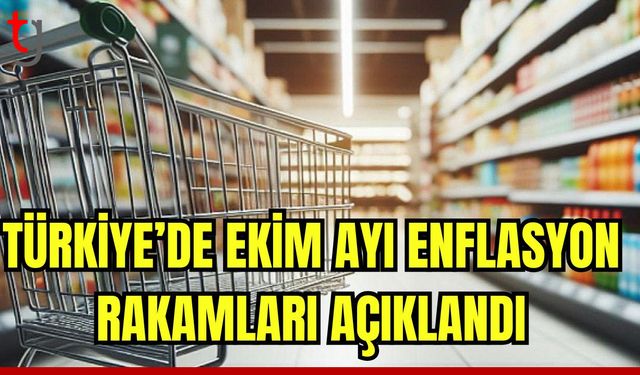 Türkiye'de Ekim ayı enflasyon rakamları açıklandı