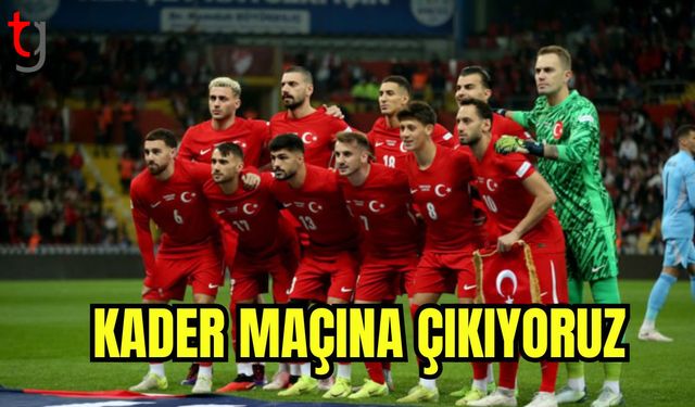 Kader maçına çıkıyoruz