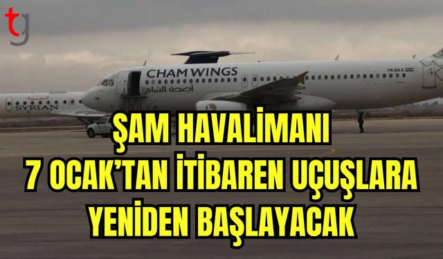 Şam Havalimanı 7 Ocak'tan itibaren uçuşlara yeniden başlayacak