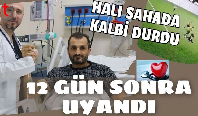 Halı sahada kalbi durdu: 12 gün sonra uyandı