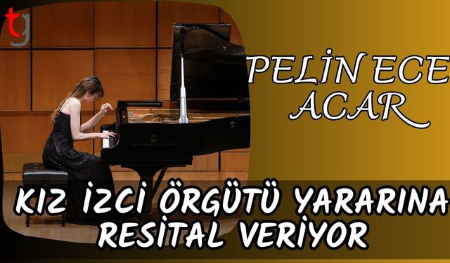 Pelin Ece Acar  Kız İzci Örgütü yararına resital veriyor