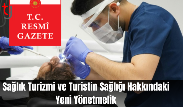 Sağlık Turizmi ve Turistin Sağlığı hakkındaki yeni yönetmelik Resmi Gazete’de