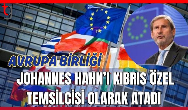 Avrupa Birliği Johannes Hahn’I Kıbrıs  özel temsilcisi olarak atadı