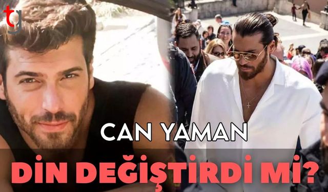 Can Yaman din değiştirdi mi?