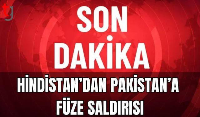 Son dakika: Hindistan'dan Pakistan'a füze saldırısı