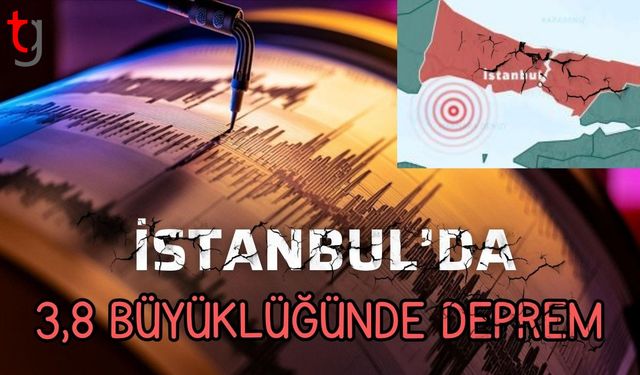 İstanbul'da 3,8 Büyüklüğünde deprem