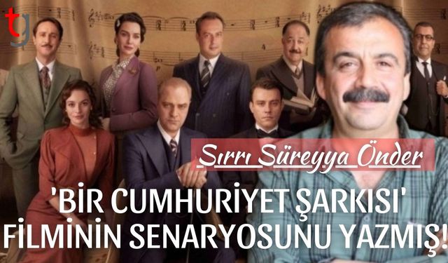 Sırrı Süreyya Önder Bir Cumhuriyet Şarkısı' filminin senaryosunu yazmış!